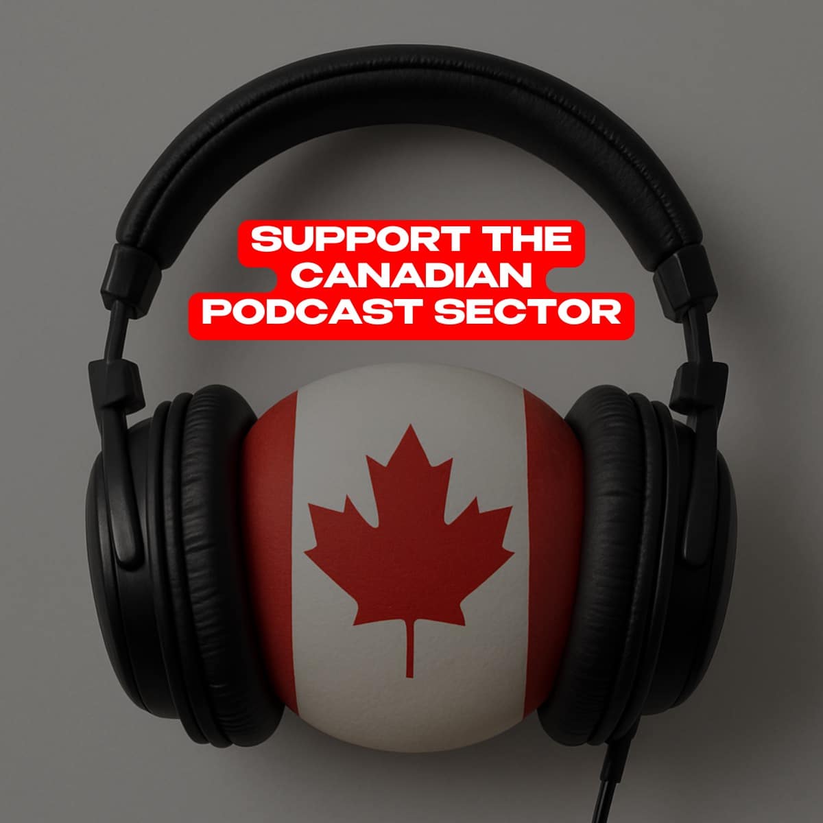 Image of headphones over Canadian flag, used on blog about podcast letter to Ottawa government